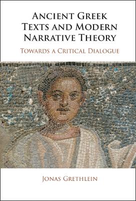 Ancient Greek Texts and Modern Narrative Theory: Towards a Critical Dialogue book