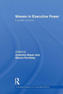 Women in Executive Power: A Global Overview by Gretchen Bauer