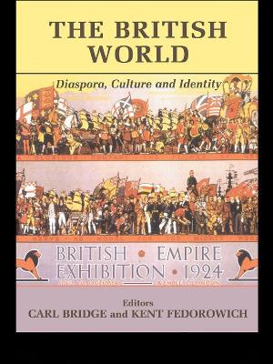 The British World: Diaspora, Culture and Identity by Carl Bridge