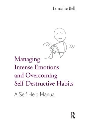 Managing Intense Emotions and Overcoming Self-Destructive Habits: A Self-Help Manual book