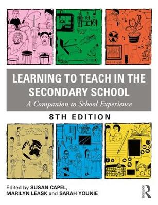 Learning To Teach In The Secondary School: A Companion to School Experience by Susan Capel