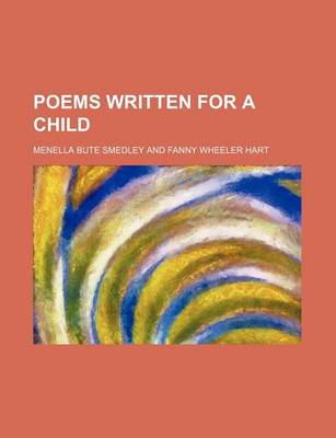 Poems Written for a Child by Menella Bute Smedley