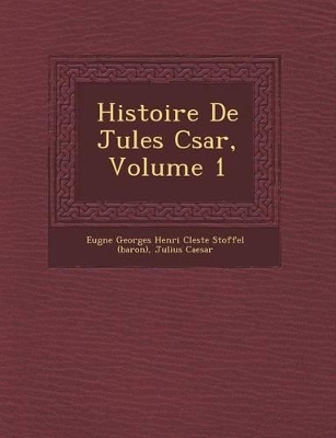 Histoire de Jules C Sar, Volume 1 book
