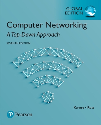 Computer Networking: A Top-Down Approach, Global Edition by James Kurose