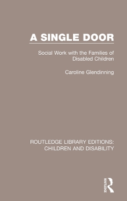 A A Single Door: Social Work with the Families of Disabled Children by Caroline Glendinning