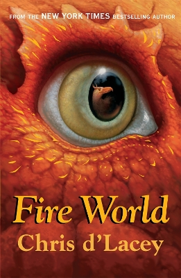 Last Dragon Chronicles: Fire World by Chris D'Lacey