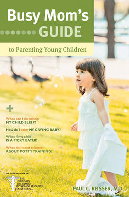 Busy Mom's Guide to Parenting Young Children book