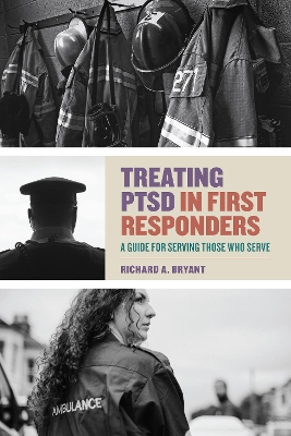 Treating PTSD in First Responders: A Guide for Serving Those Who Serve book