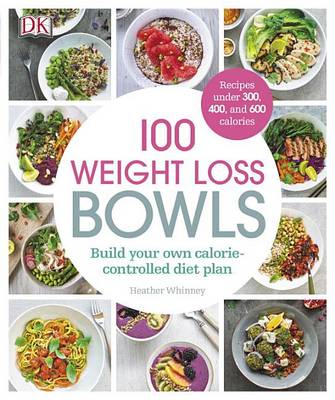 100 Weight Loss Bowls by Heather Whinney