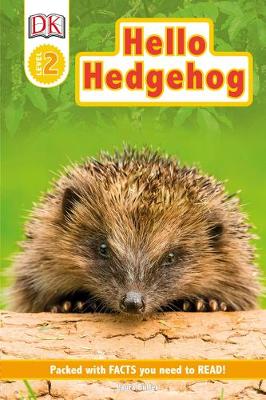 DK Readers Level 2: Hello Hedgehog by Laura Buller