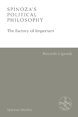 Spinoza'S Political Philosophy: The Factory of Imperium book