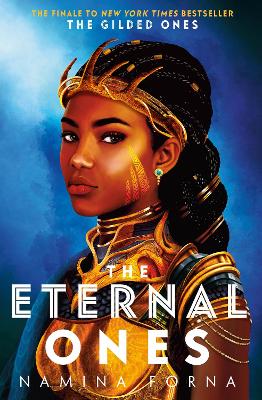 The Gilded Ones: #3 The Eternal Ones by Namina Forna