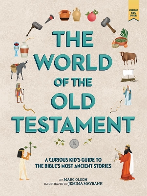 The Curious Kid's Guide to the World of the Old Testament: Weapons, Gods, and Kings book