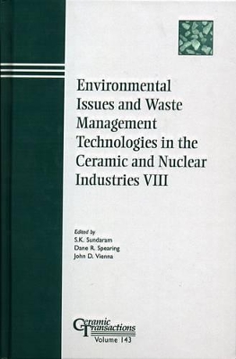 Environmental Issues and Waste Management Technologies in the Ceramic and Nuclear Industries VIII book