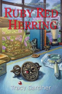 Ruby Red Herring: An Avery Ayers Antique Mystery by Tracy Gardner