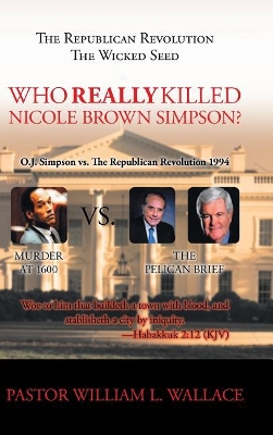 The Republican Revolution: The Wicked Seed Who Really Killed Nicole Brown Simpson? book