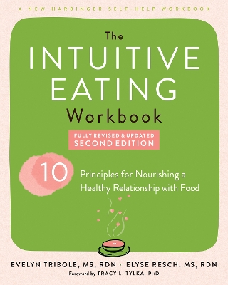 Intuitive Eating Workbook: Ten Principles for Nourishing a Healthy Relationship with Food book