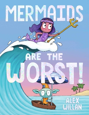 Mermaids Are the Worst! book