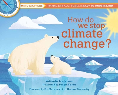 How Do We Stop Climate Change?: Mind Mappers: Making Difficult Subjects Easy to Understand book