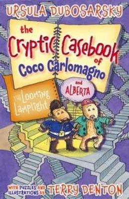 Looming Lamplight: The Cryptic Casebook of Coco Carlomagno (and Alberta) Bk 2 by Terry Denton