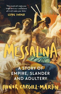 Messalina: The Life and Times of Rome’s Most Scandalous Empress book