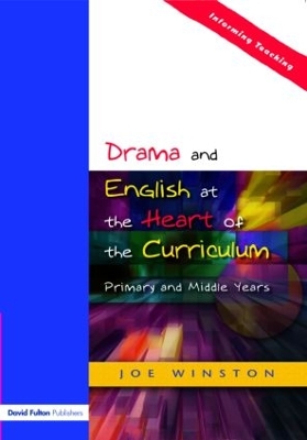 Drama and English at the Heart of the Primary Curriculum book