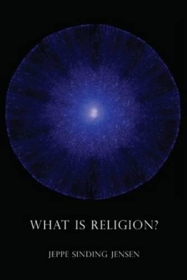 What is Religion? by Jeppe Sinding Jensen