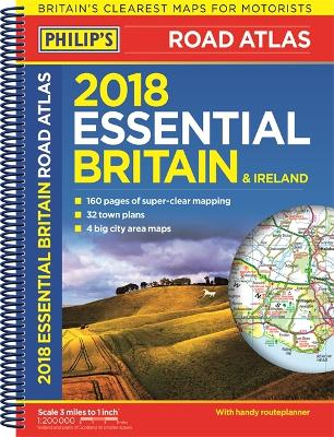 Philip's 2018 Essential Road Atlas Britain and Ireland - Spiral A4: (Spiral binding) book