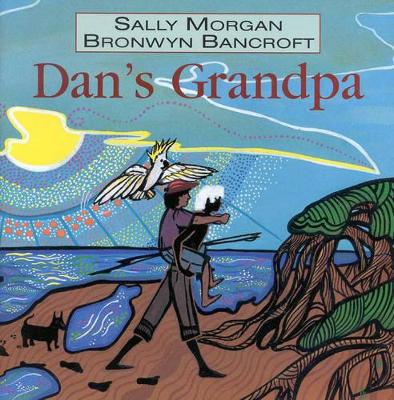 Dan's Grandpa by Sally Morgan