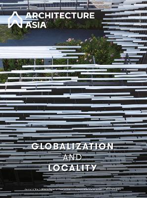 Architecture Asia: Globalization and Locality book