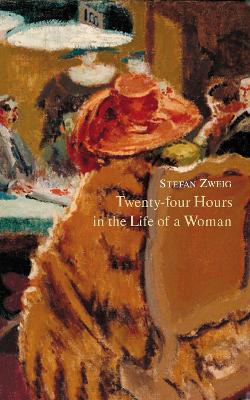 Twenty-Four Hours in the Life of a Woman by Stefan Zweig