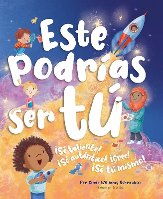 Este Podrías Ser Tú: ¡Sé Valiente! ¡Sé Auténtico! ¡Cree! ¡Sé Tú Mismo! book