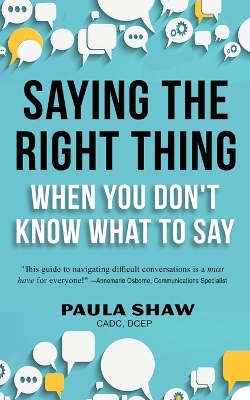Saying The Right Thing When You Don't Know What To Say book