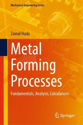 Metal Forming Processes: Fundamentals, Analysis, Calculations book