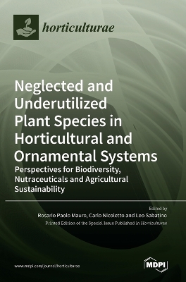 Neglected and Underutilized Plant Species in Horticultural and Ornamental Systems: Perspectives for Biodiversity, Nutraceuticals and Agricultural Sustainability book