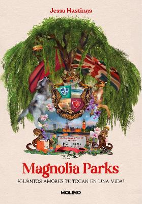 Magnolia Parks: ¿Cuántos amores te tocan en una vida? / Magnolia Parks: How Many Loves Do You Get in a Lifetime? book