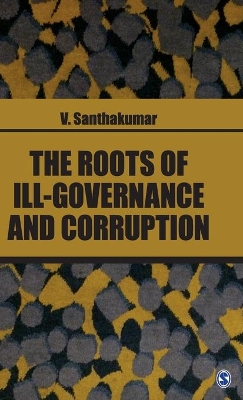 Roots of Ill-Governance and Corruption by V. Santhakumar