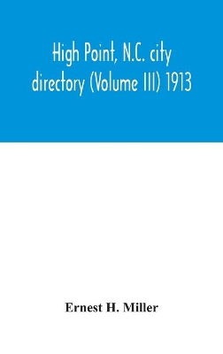 High Point, N.C. city directory (Volume III) 1913 book