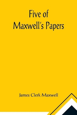 Five of Maxwell's Papers book