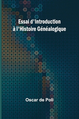 Essai d'Introduction à l'Histoire Généalogique book