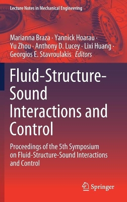 Fluid-Structure-Sound Interactions and Control: Proceedings of the 5th Symposium on Fluid-Structure-Sound Interactions and Control book