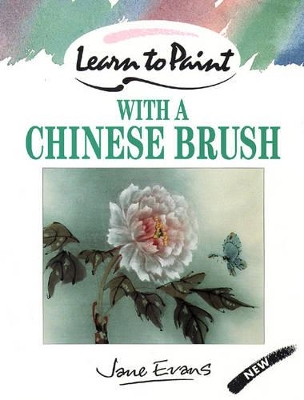 Learn to Paint with a Chinese Brush by Jane Evans