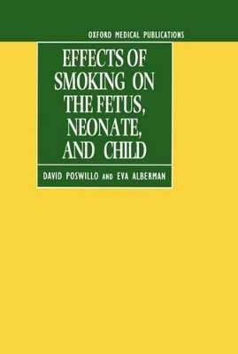 Effects of Smoking on the Fetus, Neonate and Child book