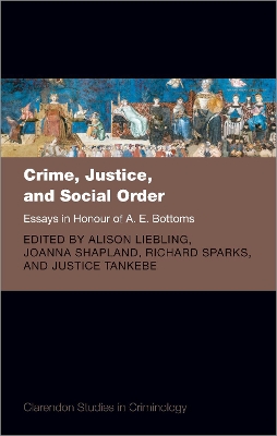 Crime, Justice, and Social Order: Essays in Honour of A. E. Bottoms book