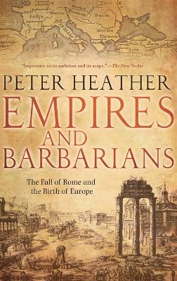 Empires and Barbarians by Peter Heather