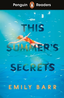 Penguin Readers Level 5: This Summer's Secrets (ELT Graded Reader): Abridged Edition by Emily Barr