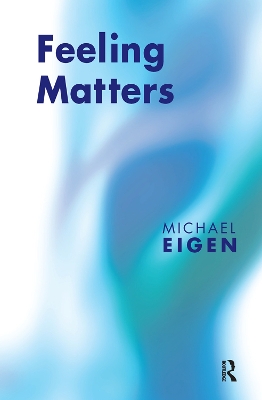 Feeling Matters by Michael Eigen
