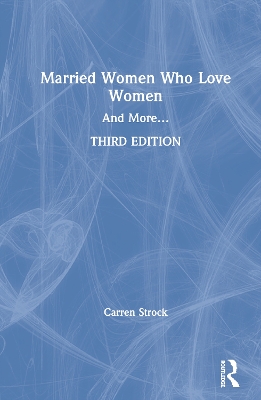 Married Women Who Love Women: And More… book