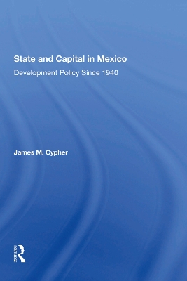 State And Capital In Mexico: Development Policy Since 1940 book
