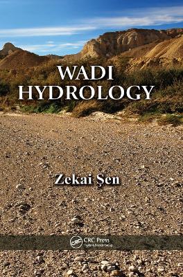 Wadi Hydrology by Zekai Sen